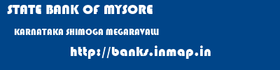 STATE BANK OF MYSORE  KARNATAKA SHIMOGA MEGARAVALLI   banks information 